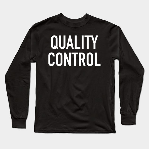 Quality Control Long Sleeve T-Shirt by StickSicky